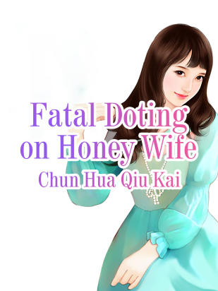 Fatal Doting on Honey Wife